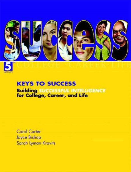 Keys To Success: Building Successful Intelligence For College, Career, And Life cover