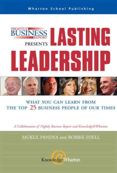 Nightly Business Report Presents Lasting Leadership: What You Can Learn From The Top 25 Business People Of Our Times cover