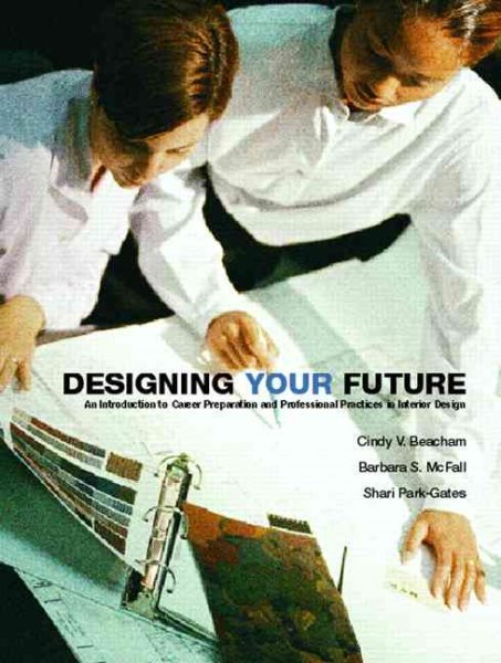 Designing YOUR Future: An Introduction to Career Preparation and Professional Practices in Interior Design cover