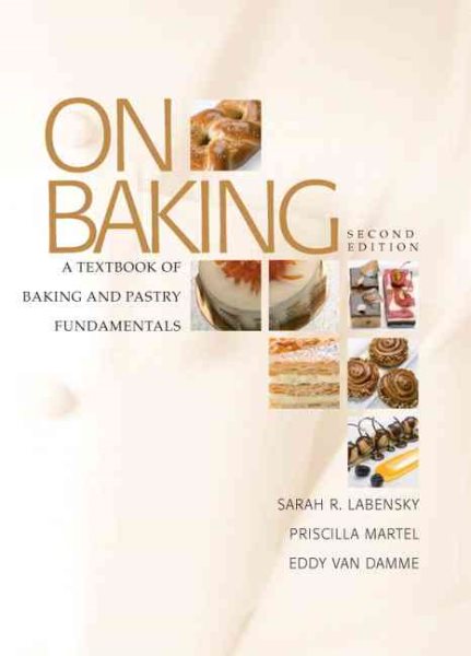 On Baking: A Textbook of Baking and Pastry Fundamentals (2nd Edition) cover