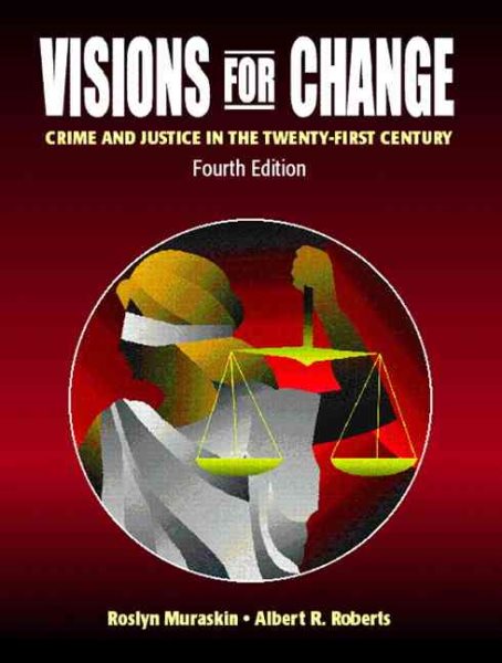 Visions for Change: Crime and Justice in the Twenty-First Century (4th Edition) cover