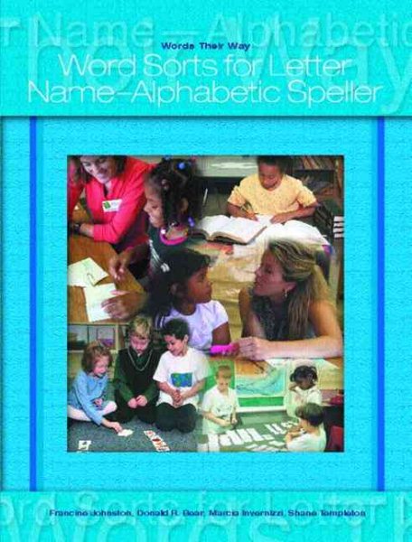 Words Their Way: Word Sorts for Letter Name-Alphabetic Spellers
