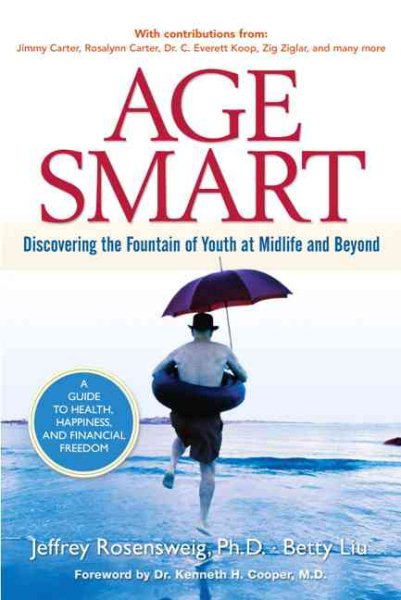 Age Smart: Discovering The Fountain Of Youth At Midlife and Beyond cover