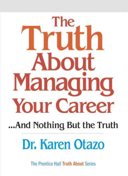 The Truth About Managing Your Career: ...and Nothing But the Truth cover