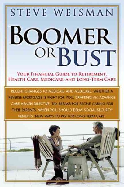 Boomer or Bust: Your Financial Guide to Retirement, Health care, Medicare, and Long-Term Care cover