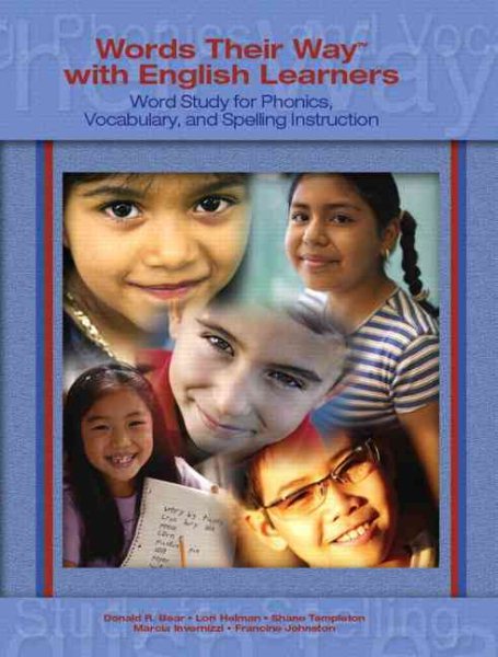 Words Their Way with English Learners: Word Study for Spelling, Phonics, and Vocabulary Instruction