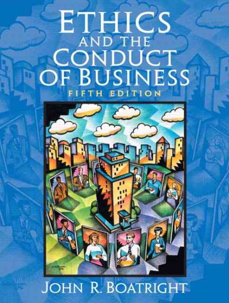 Ethics And the Conduct of Business