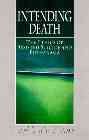 Intending Death: The Ethics of Assisted Suicide and Euthanasia cover