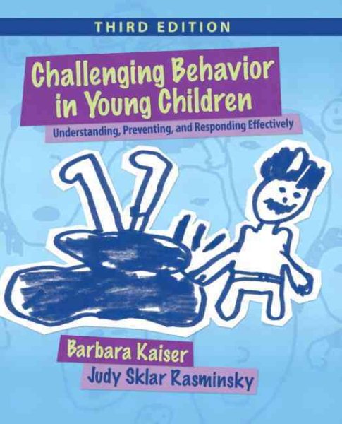 Challenging Behavior in Young Children: Understanding, Preventing and Responding Effectively (3rd Edition) cover
