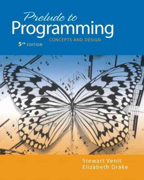 Prelude to Programming: Concepts and Design (5th Edition) (Pearson Custom Computer Science) cover