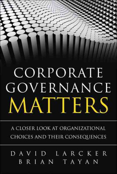 Corporate Governance Matters: A Closer Look at Organizational Choices and Consequences cover