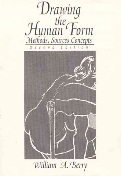 Drawing The Human Form: Methods, Sources, Concepts (2nd Edition) cover