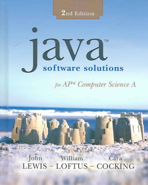 Java Software Solutions: For AP Computer Science A