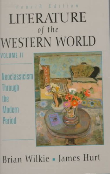 Literature of the Western World: Neoclassicism Through the Modern Period, Vol. II cover