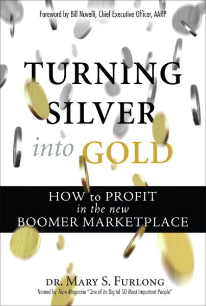 Turning Silver into Gold: How to Profit in the New Boomer Marketplace cover