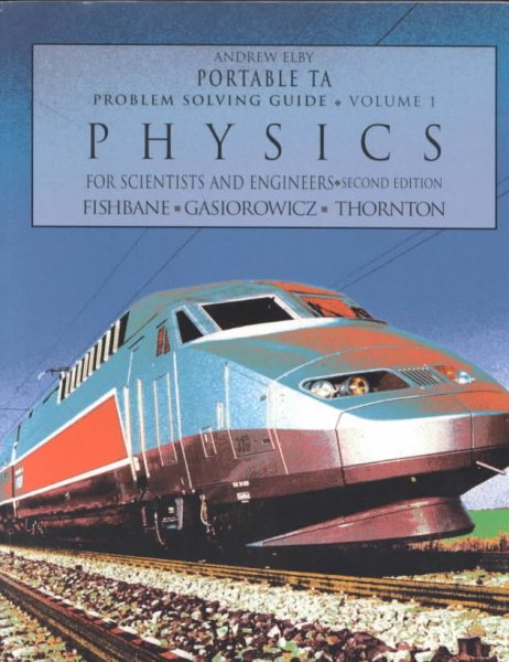 Portable TA: A Physics Problem Solving Guide, Volume I