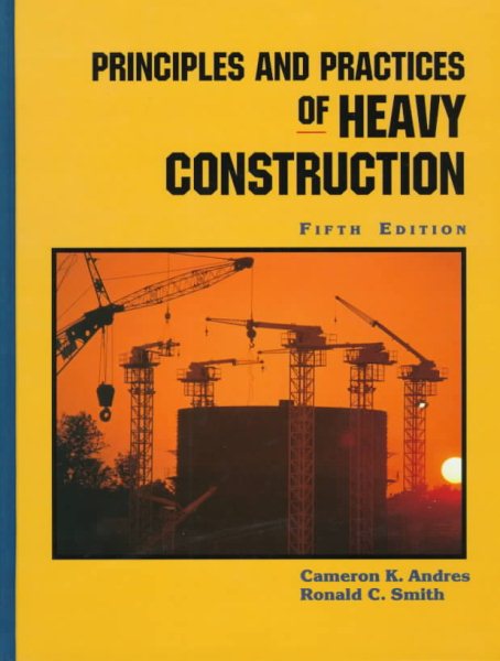 Principles and Practices of Heavy Construction cover