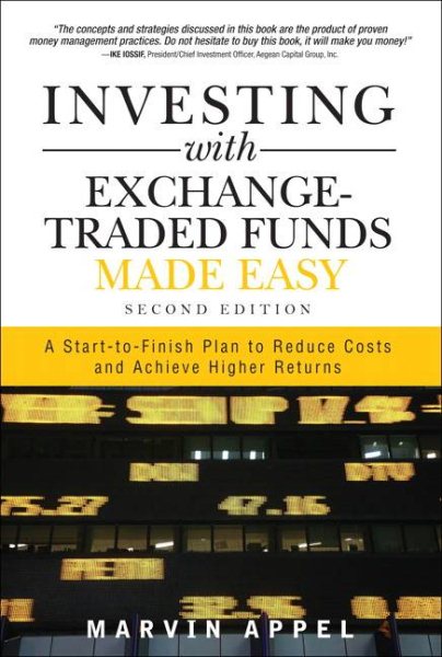 Investing with Exchange-Traded Funds Made Easy: A Start-to-finish Plan to Reduce Costs and Achieve Higher Returns cover