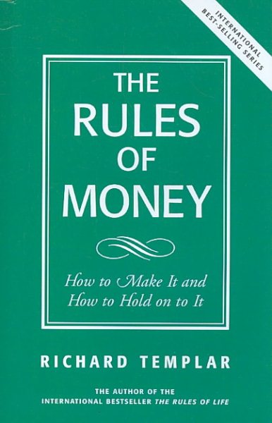 The Rules of Money: How to Make It and How to Hold on to It cover