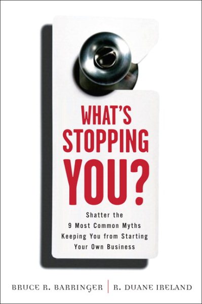 What's Stopping You?: Shatter the 9 Most Common Myths Keeping You from Starting Your Own Business cover