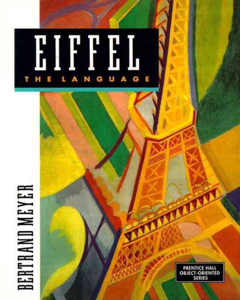 Eiffel : The Language (PRENTICE HALL OBJECT-ORIENTED SERIES) cover