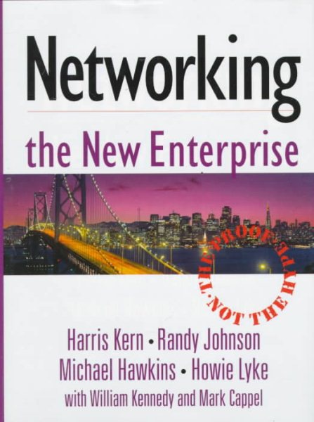 Networking the New Enterprise: The Proof, Not the Hype cover