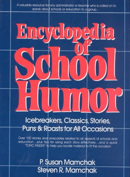 Encyclopedia of School Humor: Icebreakers, Classics, Stories, Puns & Roasts for All Occasions cover