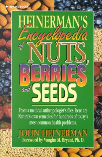 Heinerman's Encyclopedia of Nuts, Berries and Seeds cover