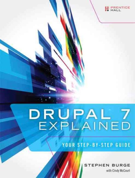 Drupal 7 Explained: Your Step-by-step Guide cover