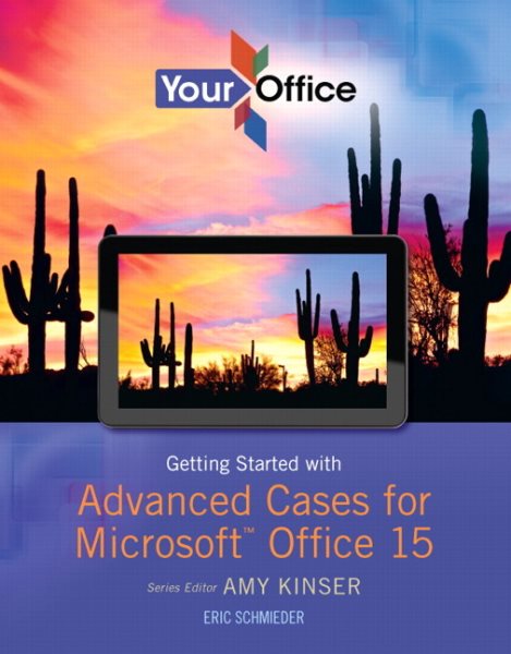 Your Office: Advanced Problem Solving Cases for Microsoft Office 2013 (Your Office for Office 2013) cover
