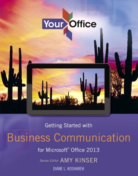 Your Office: Getting Started with Business Communication for Office 2013 (Your Office for Office 2013) cover