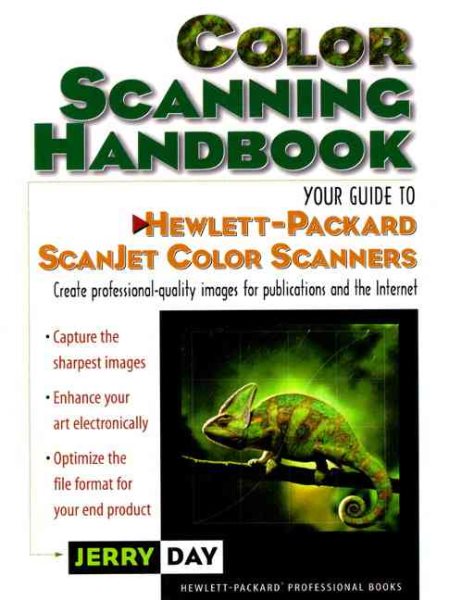 Color Scanning Handbook, The: Your Guide to Hewlett-Packard Scanjet Color Scanners