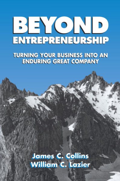Beyond Entrepreneurship: Turning Your Business into an Enduring Great Company cover