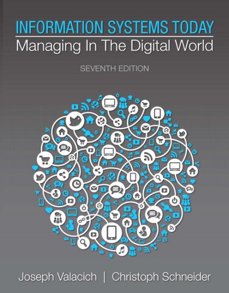 Information Systems Today: Managing in the Digital World (7th Edition) cover
