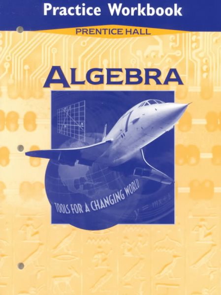 Algebra: Tools for a Changing World--Practice Workbook cover