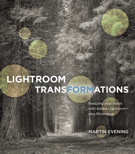 Lightroom Transformations: Realizing your vision with Adobe Lightroom plus Photoshop cover