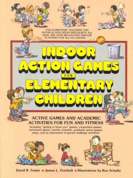 Indoor Action Games for Elementary Children: Active Games and Academic Activities for Fun and Fitness cover