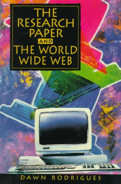 Research Paper and the World Wide Web, The: A Writer's Guide cover