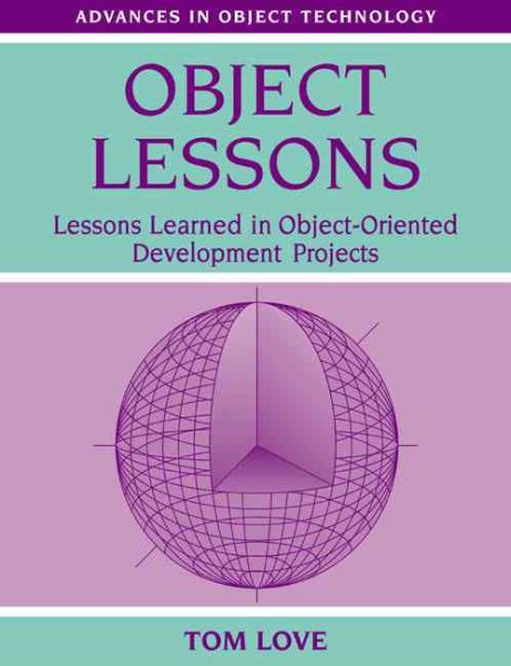 Object Lessons: Lessons Learned in Object-Oriented Development Projects (SIGS: Advances in Object Technology) cover