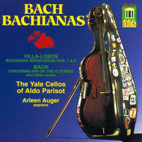 Bach Bachianas / Arleen Augér, The Yale Cellos of Aldo Parisot cover