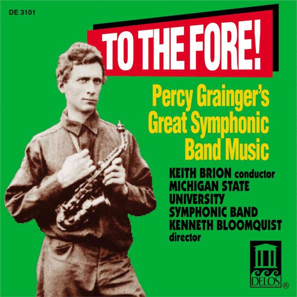 To the Fore! Percy Grainger's Great Symphonic Band Music cover