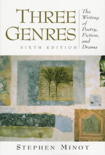 Three Genres: The Writing of Poetry, Fiction, and Drama (6th Edition) cover