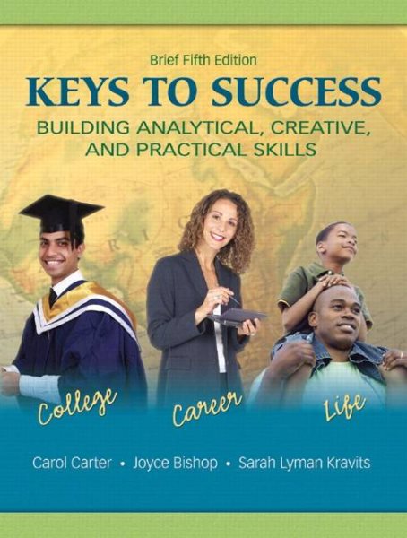 Keys to Success: Building Analytical, Creative, and Practical Skills, Brief Edition (5th Edition) cover