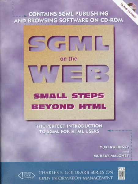 SGML on the Web: Small Steps Beyond HTML (Charles F. Goldfarb Series on Open Information Management) cover