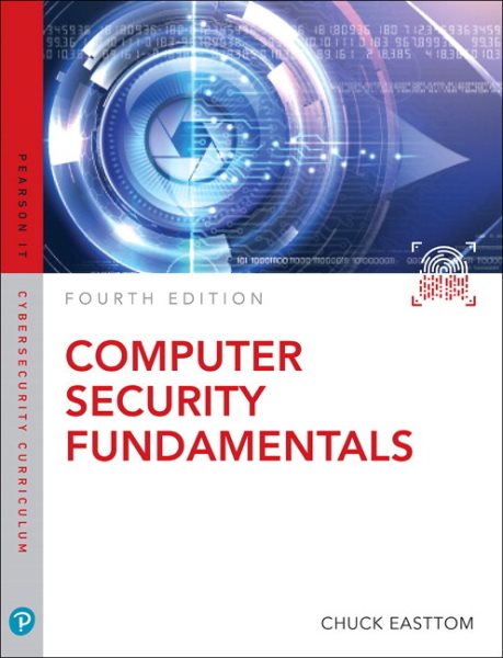 Computer Security Fundamentals (Pearson IT Cybersecurity Curriculum)