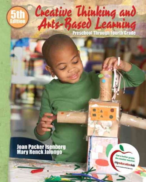 Creative Thinking and Arts-Based Learning: Preschool Through Fourth Grade (5th Edition) cover