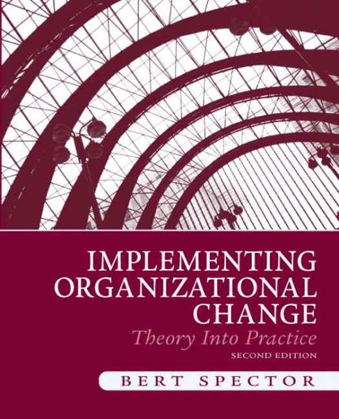 Implementing Organizational Change: Theory into Practice