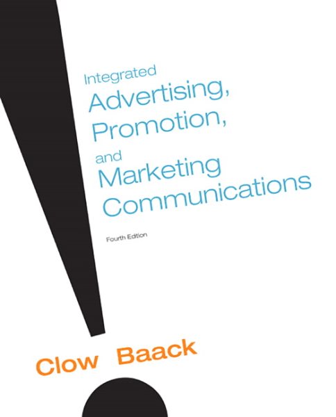 Integrated Advertising, Promotion and Marketing Communications (4th Edition)