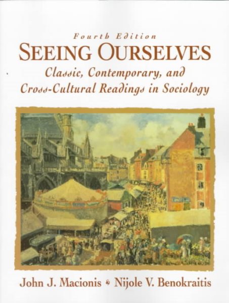 Seeing Ourselves: Classic, Contemporary, and Cross-Cultural Readings in Sociology cover