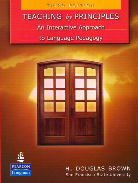 Teaching by Principles: An Interactive Approach to Language Pedagogy cover